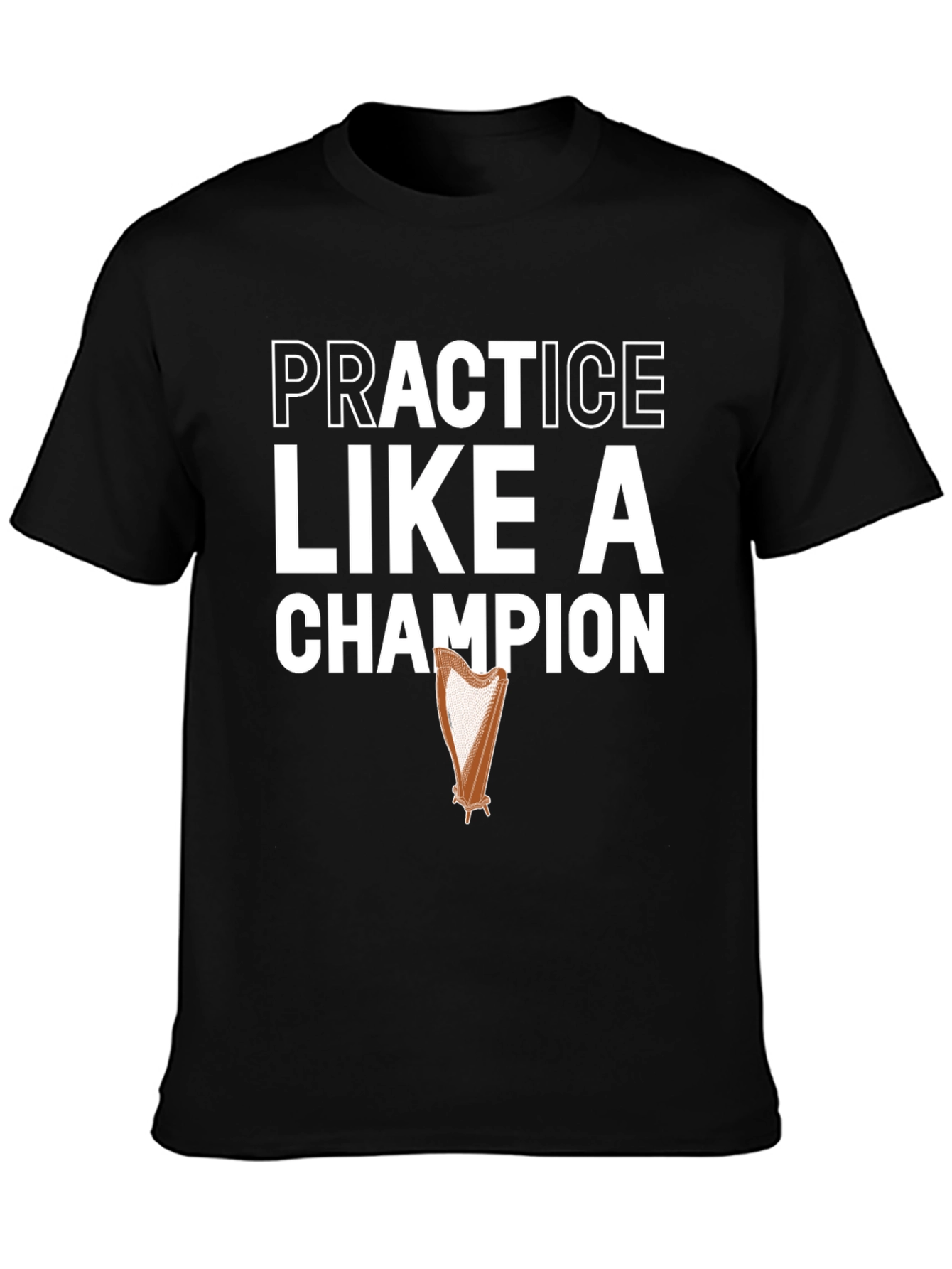 Practice Like a Champion Harp Graphic T-Shirt