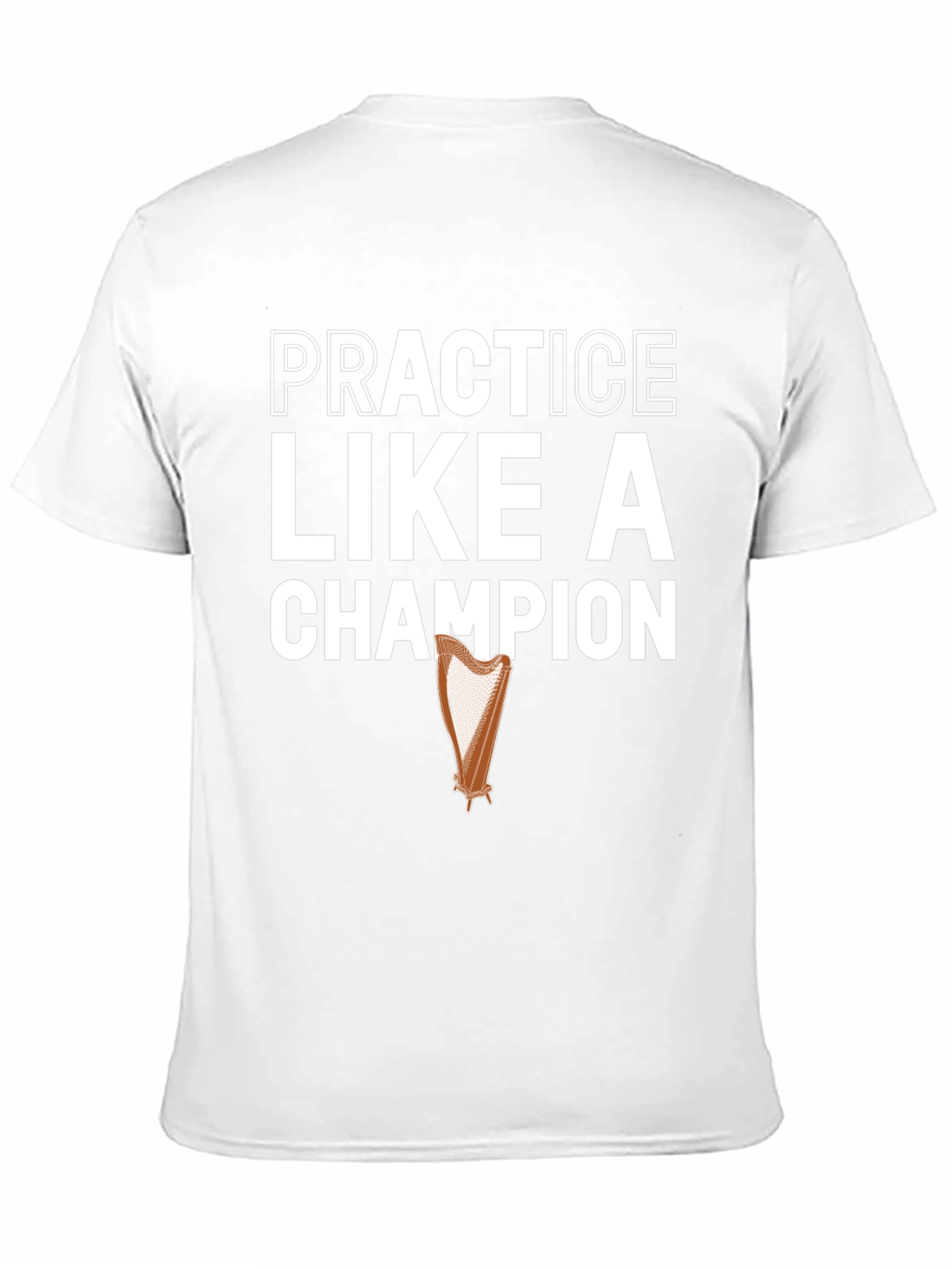 Practice Like a Champion Harp Graphic T-Shirt