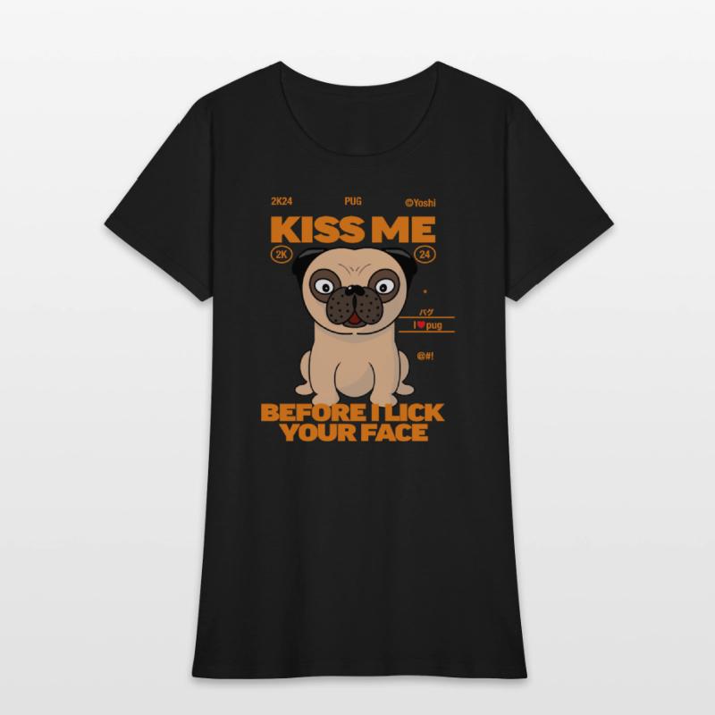 Pug dog kiss me