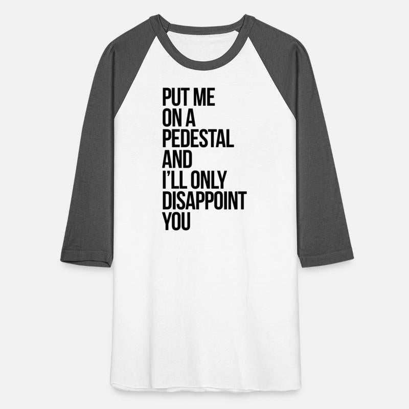 Put Me On A Pedestal