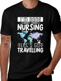 Im Done Nursing Lets Go Travelling T-Shirt