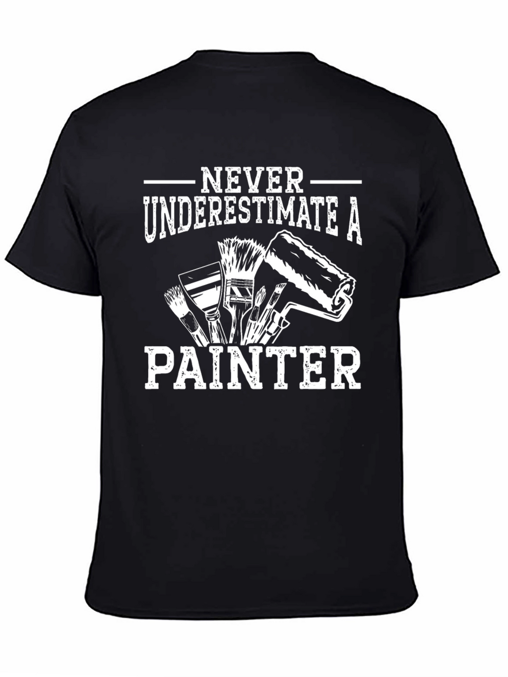 Never Underestimate a Painter T-Shirt