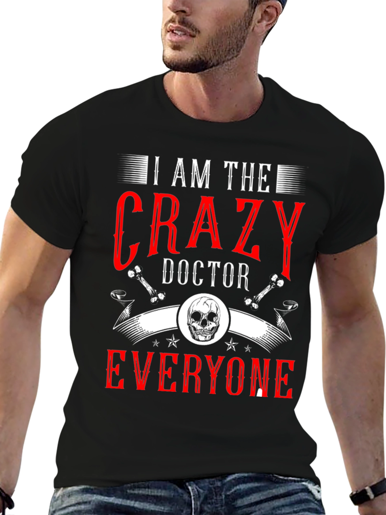 I Am The Crazy Doctor T-Shirt