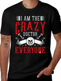 I Am The Crazy Doctor T-Shirt
