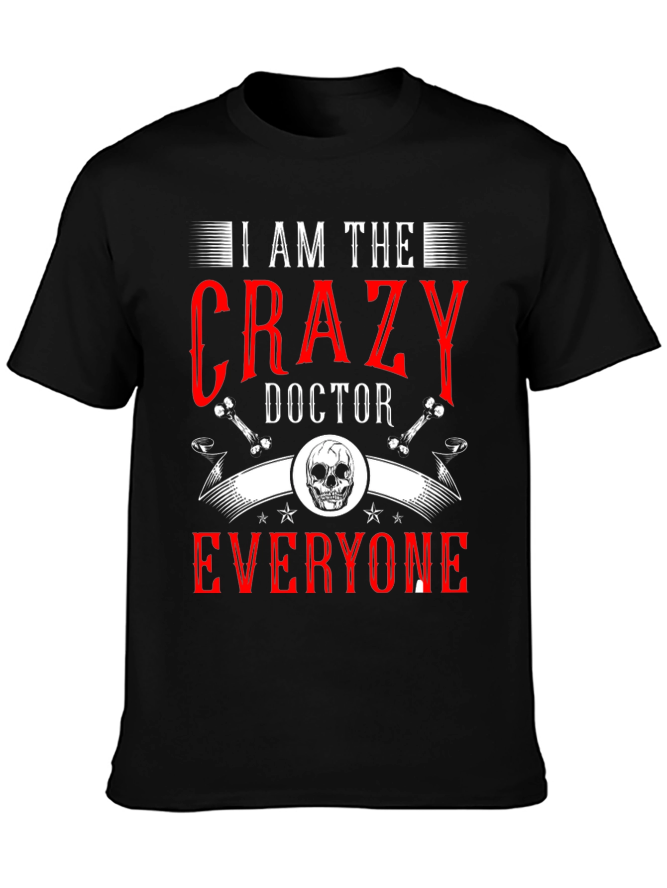 I Am The Crazy Doctor T-Shirt