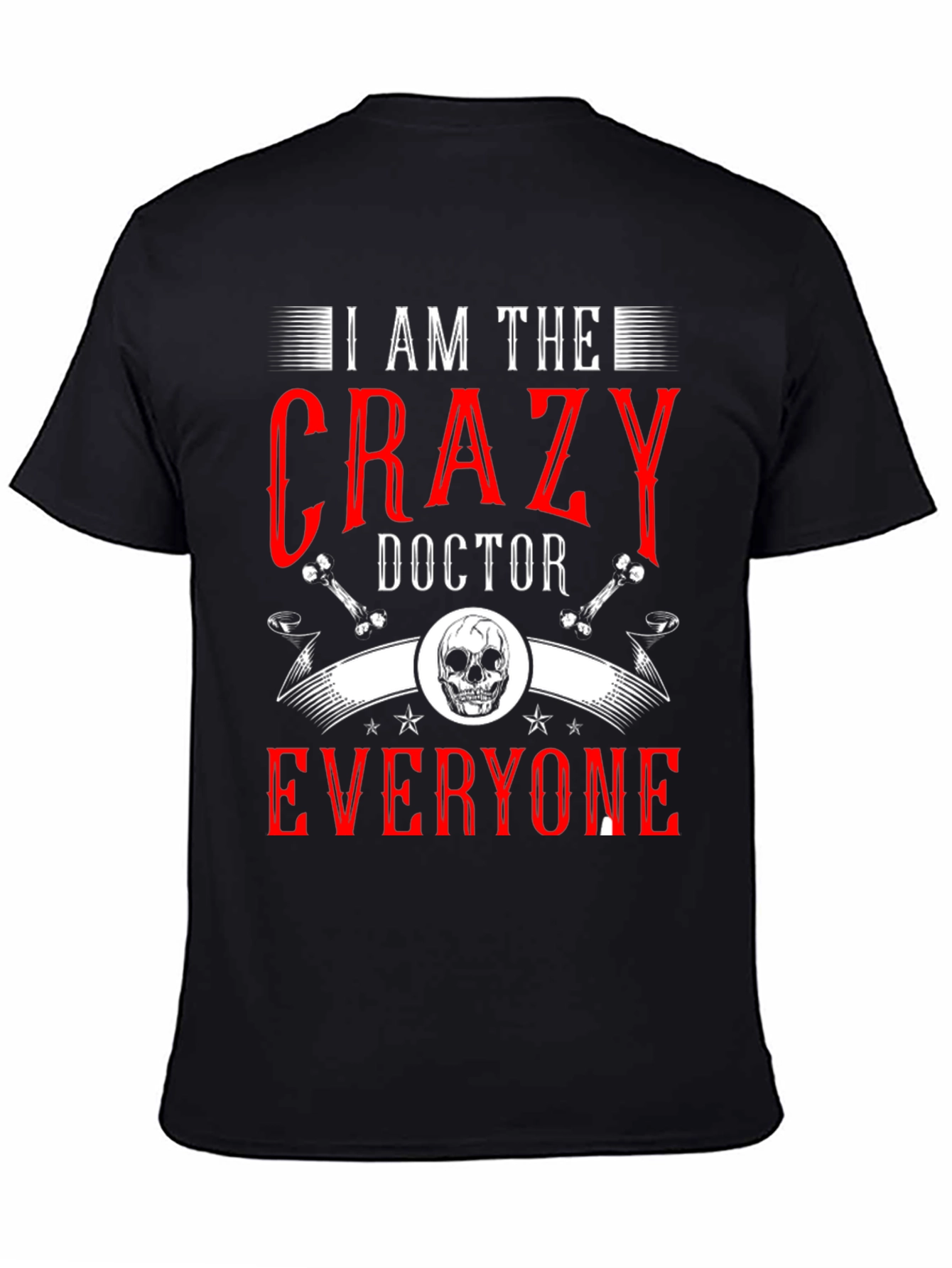 I Am The Crazy Doctor T-Shirt