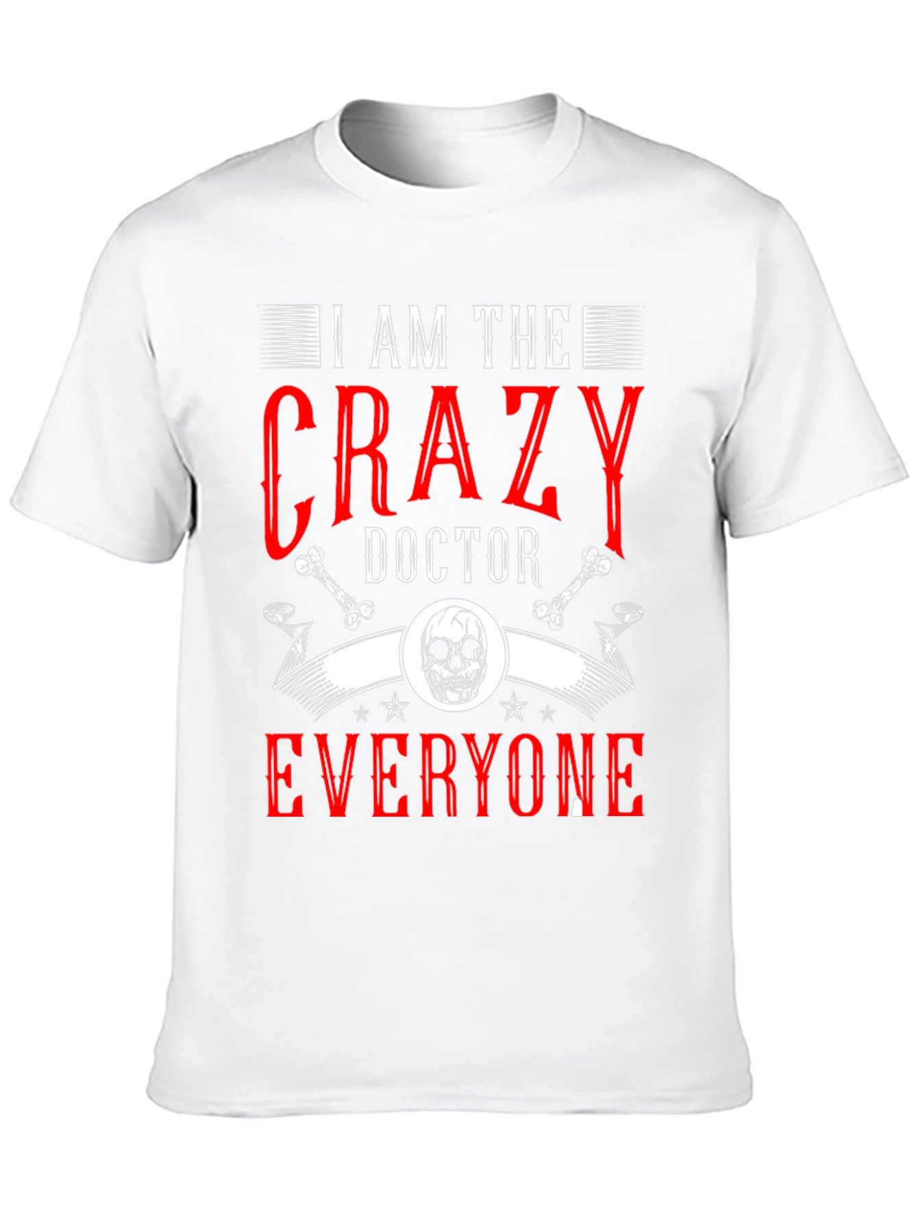 I Am The Crazy Doctor T-Shirt