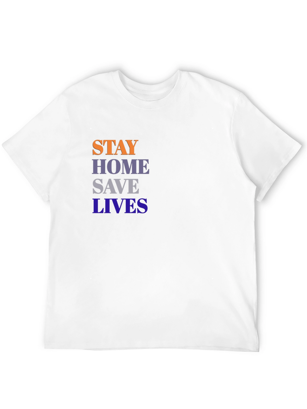 Stay Home Save Lives T-Shirt