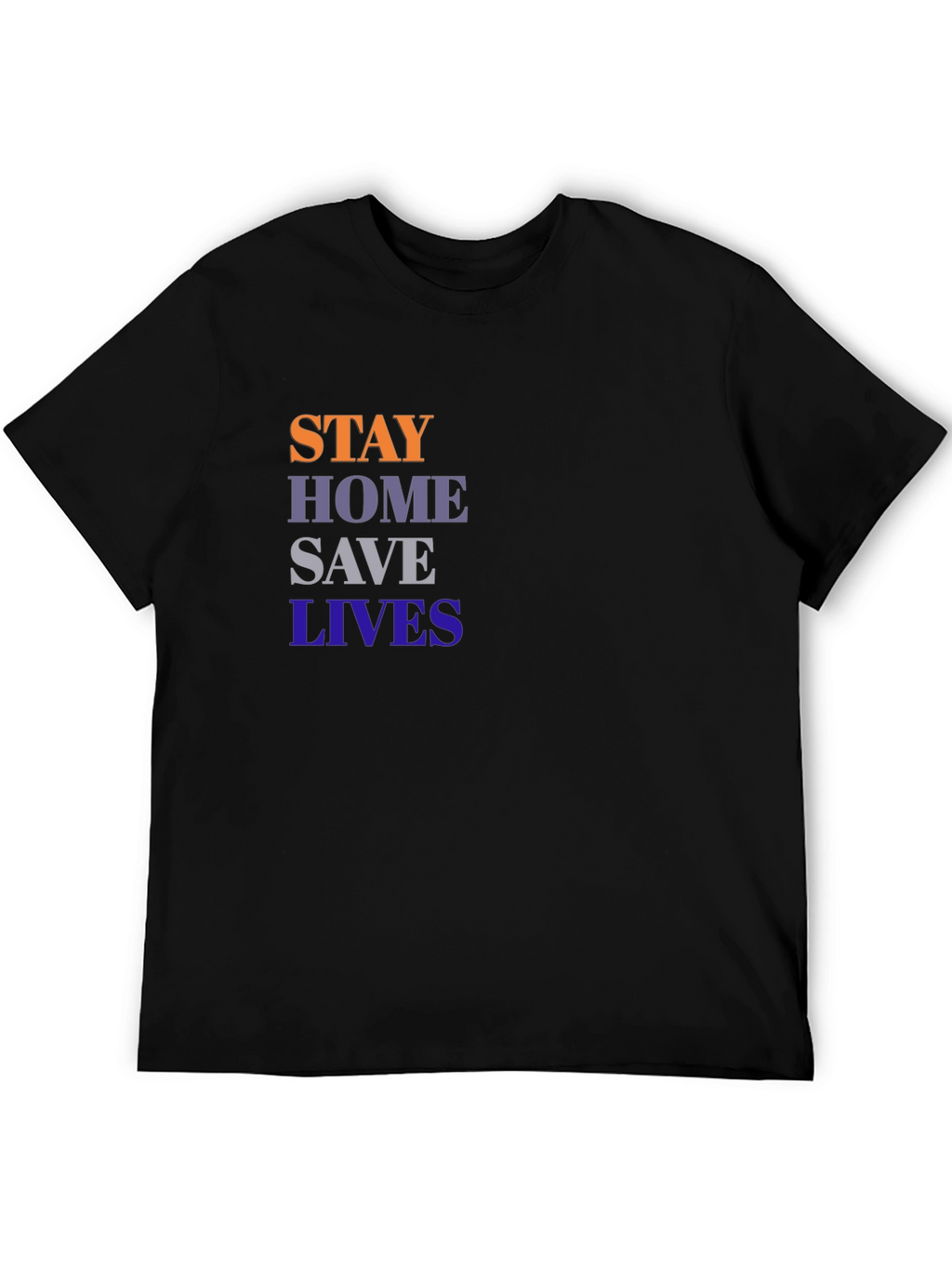 Stay Home Save Lives T-Shirt