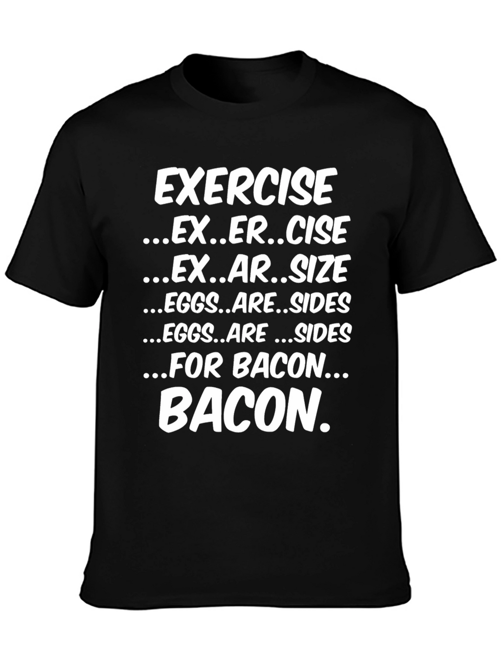 Funny Exercise Bacon T-Shirt - Foodie Tee