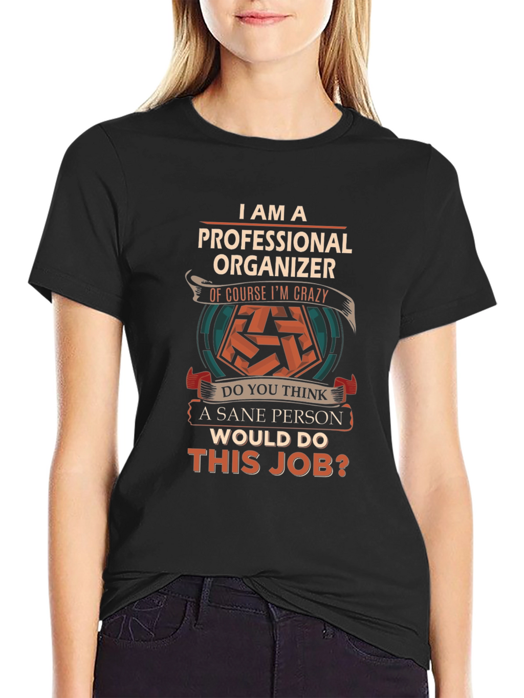 Professional Organizer T-Shirt - Crazy Job!