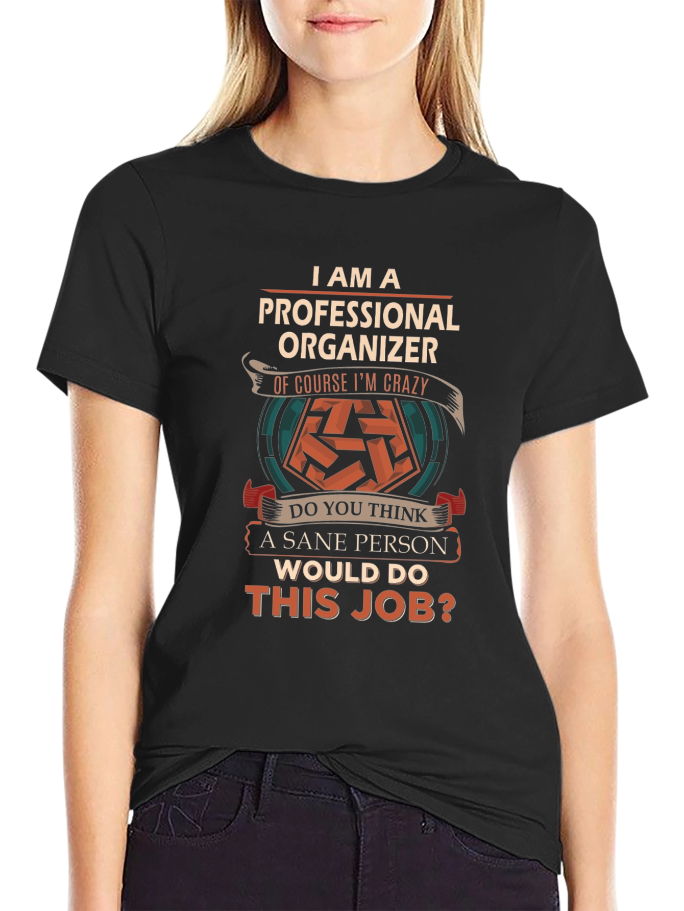 Professional Organizer T-Shirt - Crazy Job!