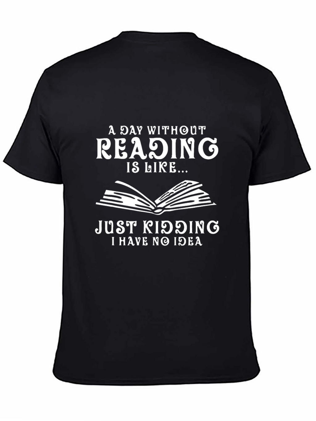 Funny Reading T-Shirt: A Day Without Reading
