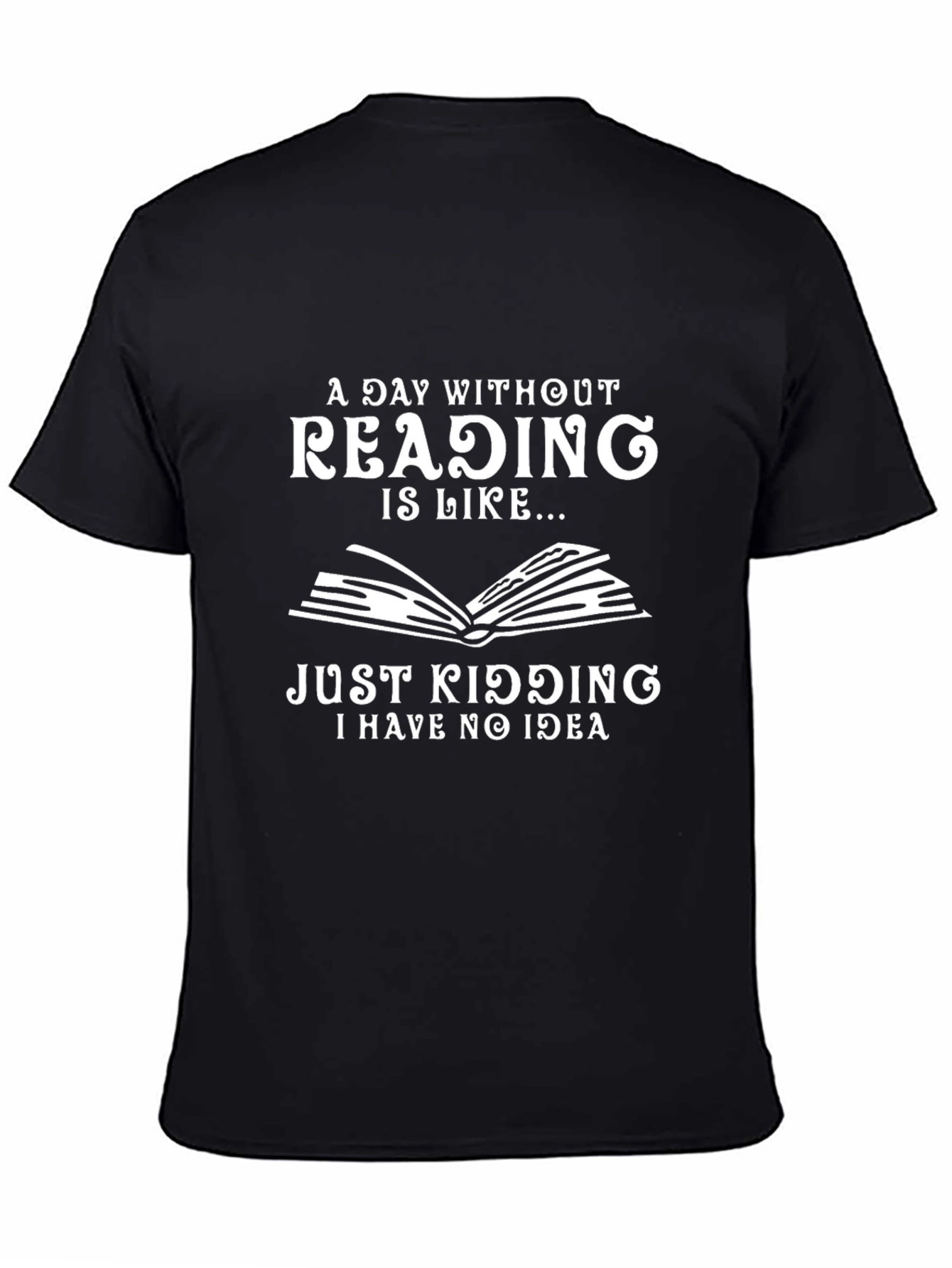 Funny Reading T-Shirt: A Day Without Reading