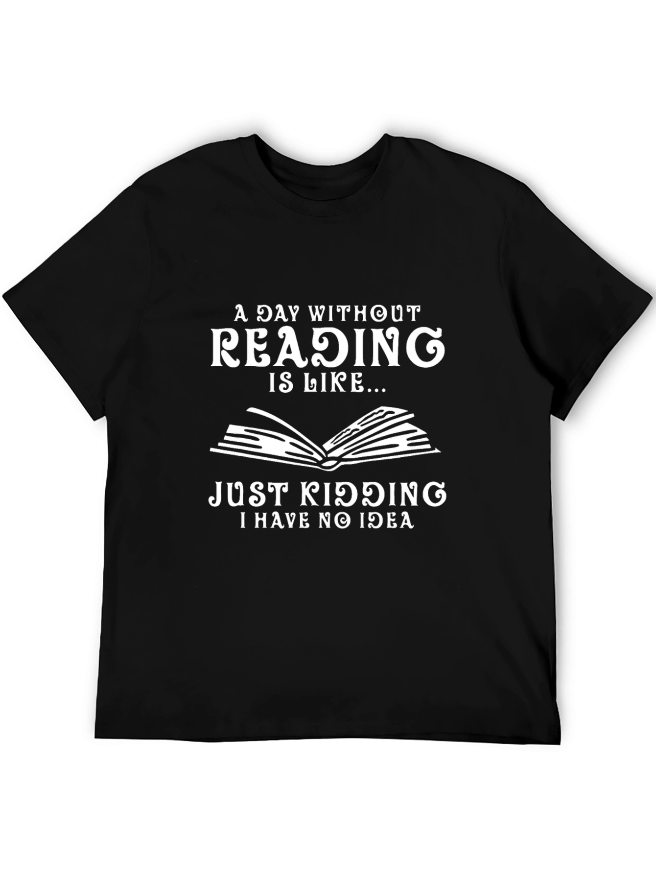 Funny Reading T-Shirt: A Day Without Reading