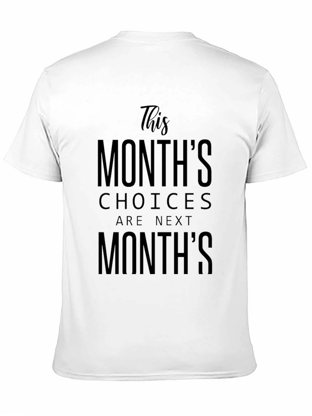 This Months Choices Next Months T-Shirt