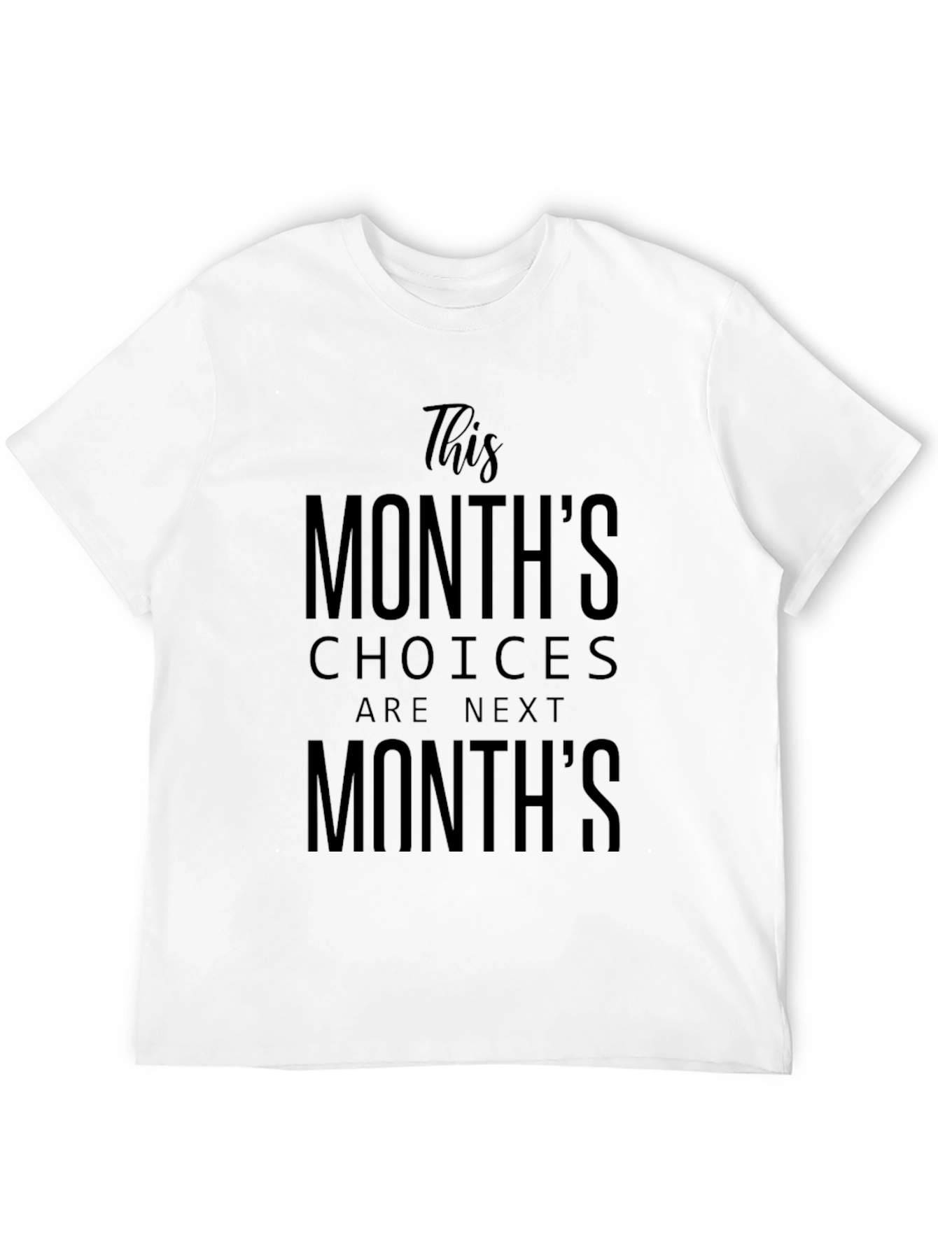 This Months Choices Next Months T-Shirt