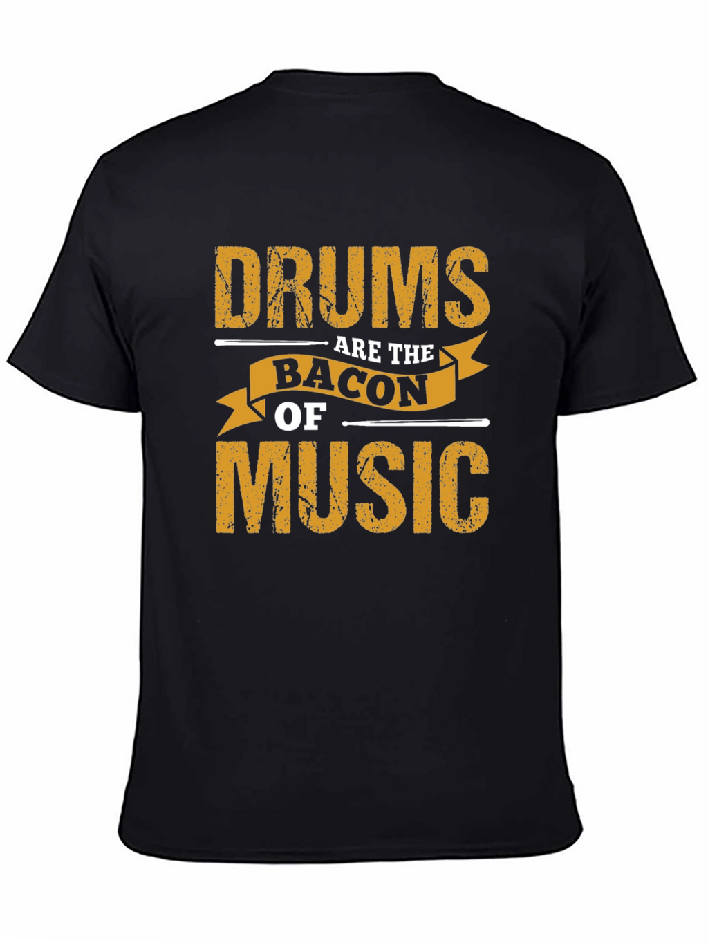 Drums Are The Bacon Of Music Graphic Tee