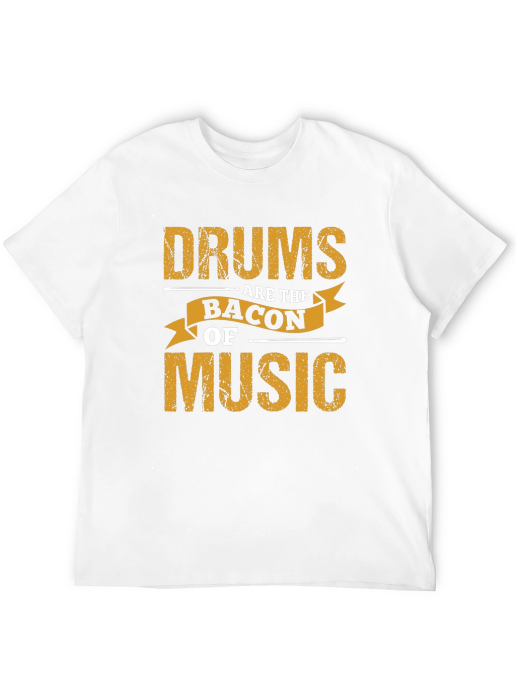 Drums Are The Bacon Of Music Graphic Tee
