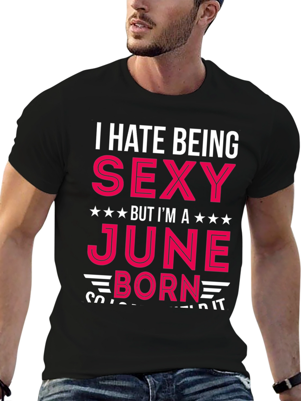 I Hate Being Sexy June Born T-Shirt