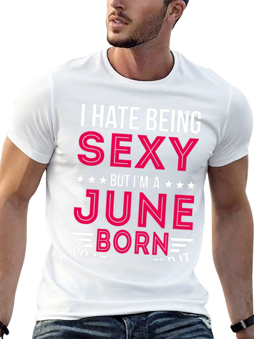 I Hate Being Sexy June Born T-Shirt