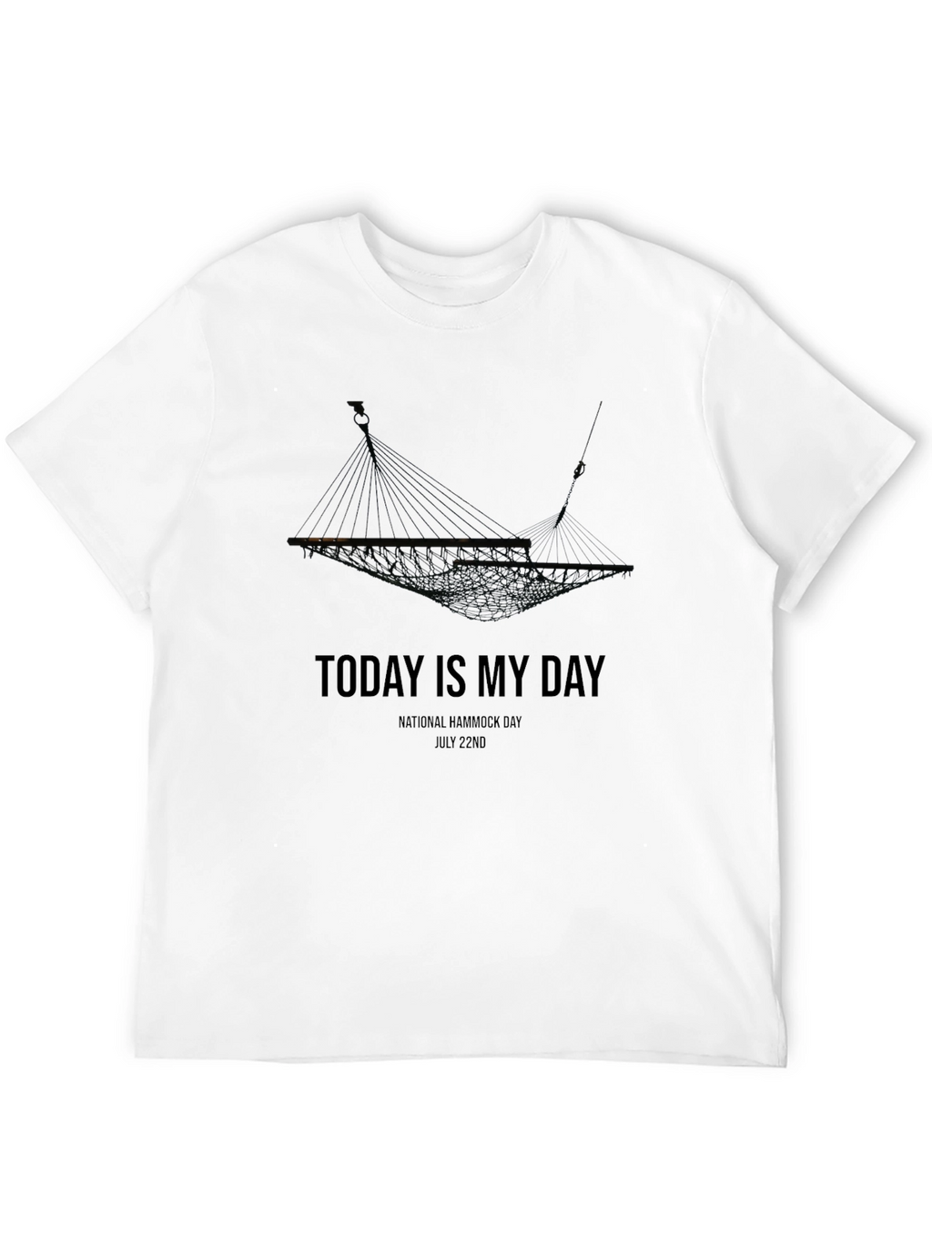 Today Is My Day Hammock T-Shirt