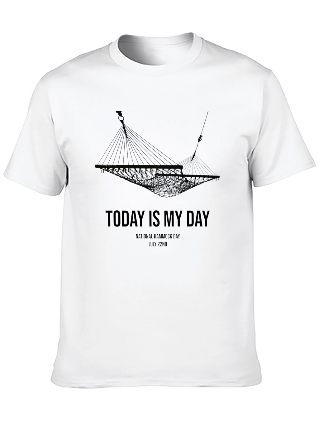 Today Is My Day Hammock T-Shirt