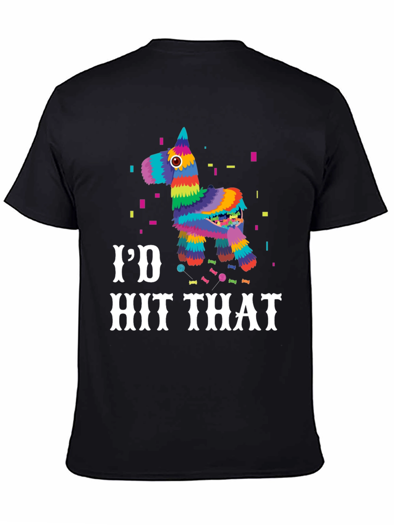 Id Hit That Pinata T-Shirt