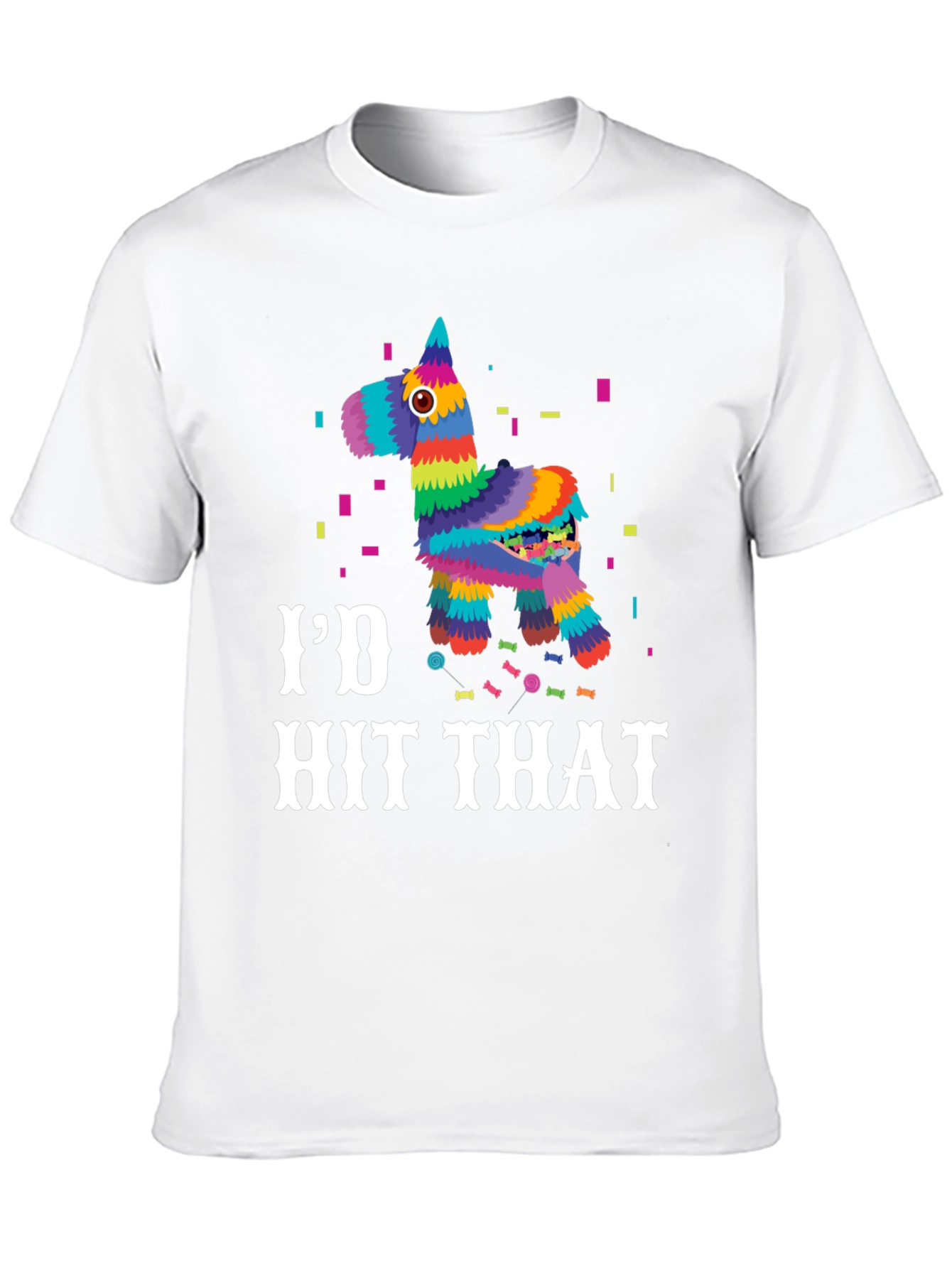 Id Hit That Pinata T-Shirt