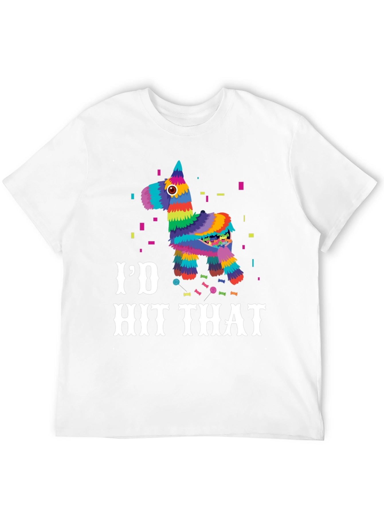 Id Hit That Pinata T-Shirt