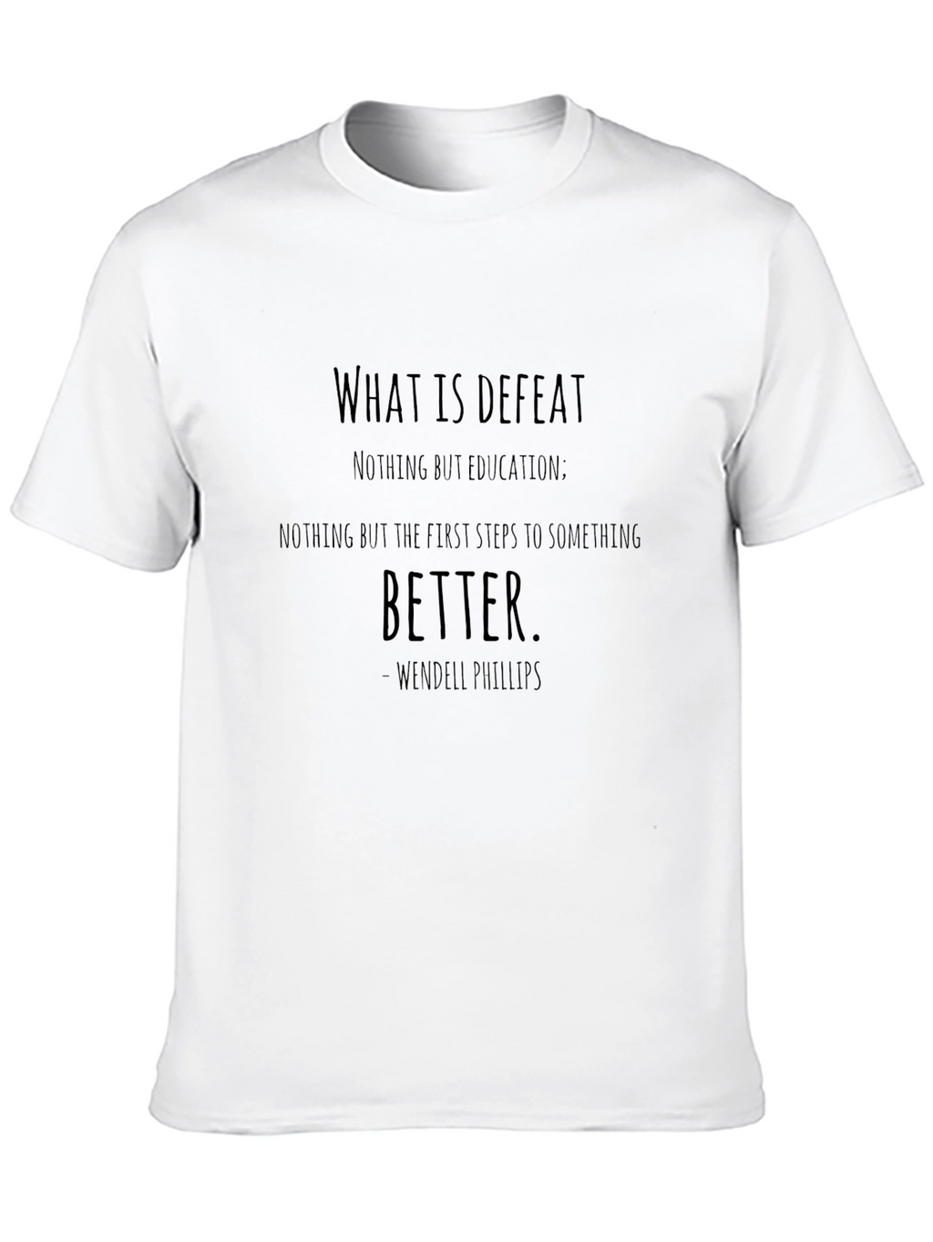 Inspirational Quote T-Shirt - Wendell Phillips