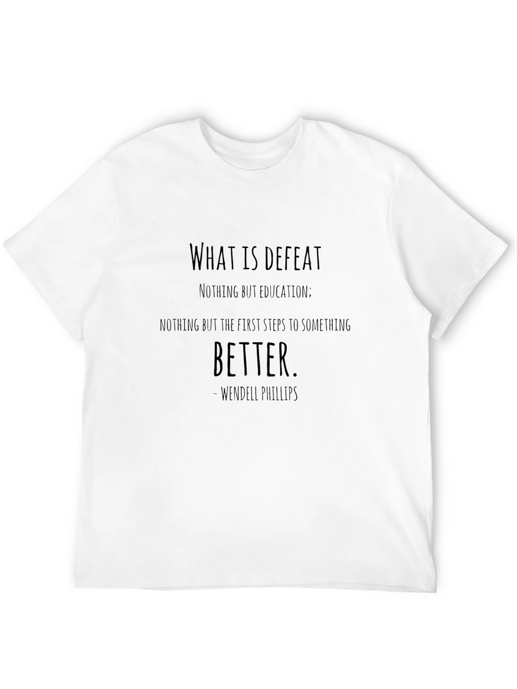 Inspirational Quote T-Shirt - Wendell Phillips