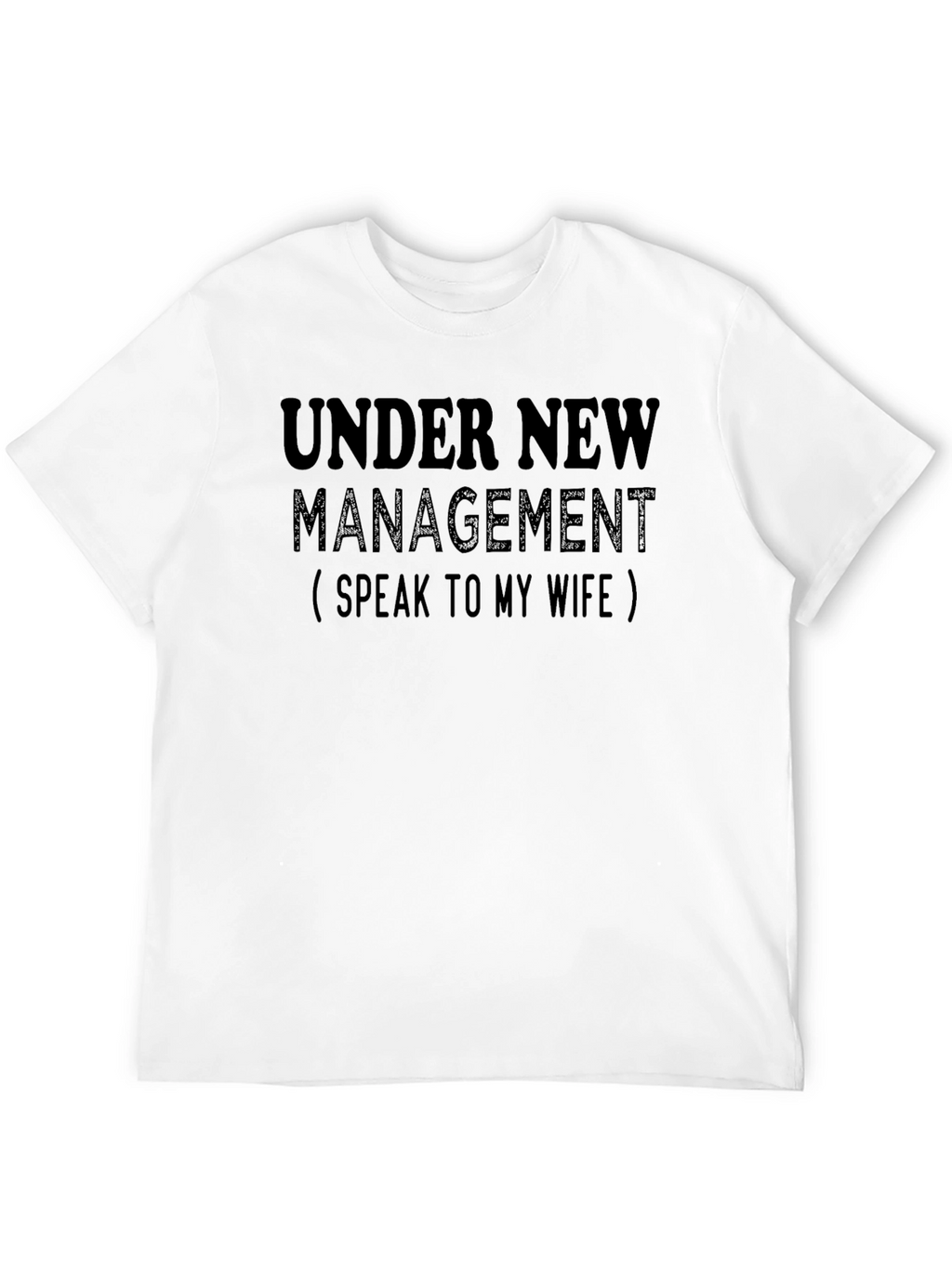 Under New Management Funny Novelty T-Shirt