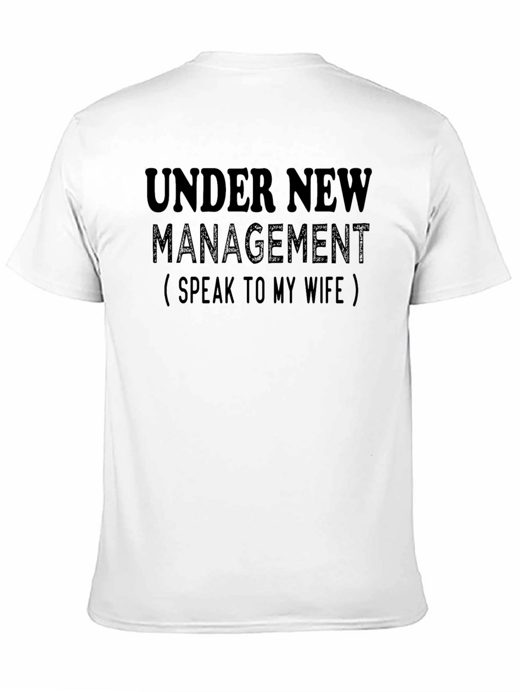 Under New Management Funny Novelty T-Shirt