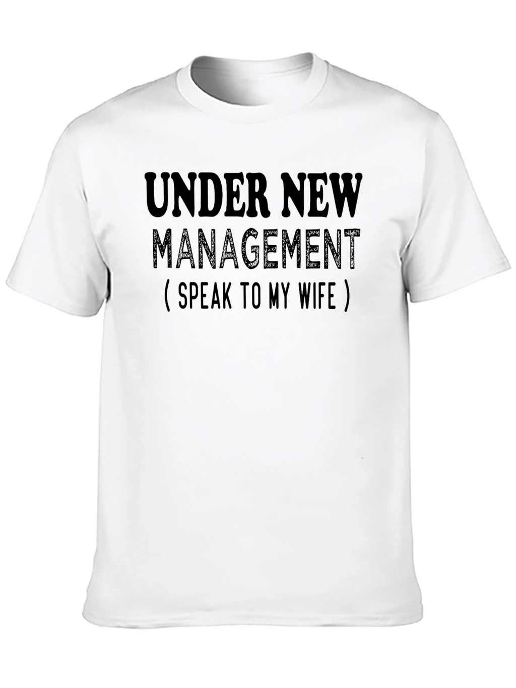 Under New Management Funny Novelty T-Shirt