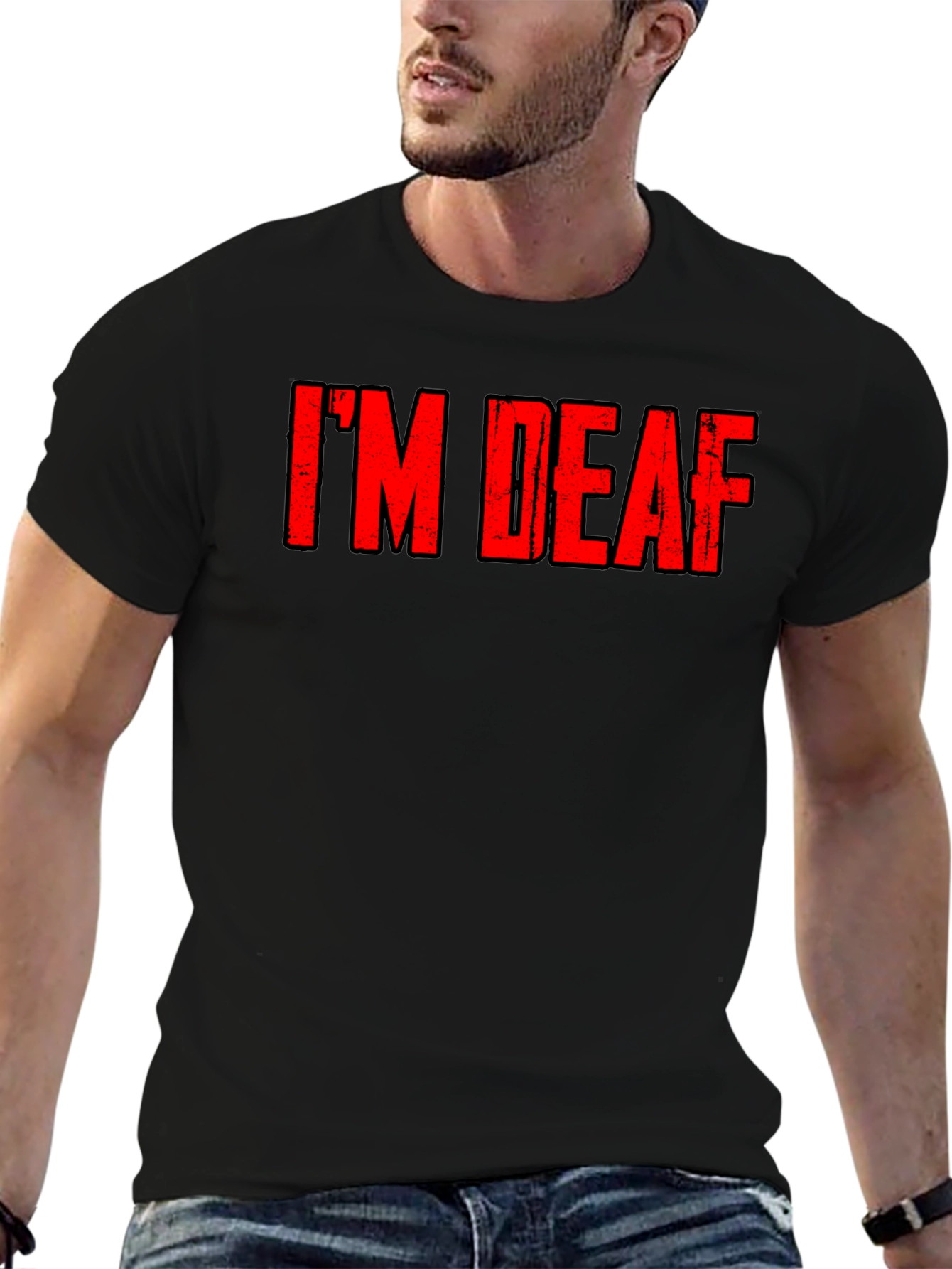 Im Deaf - Graphic T-Shirt