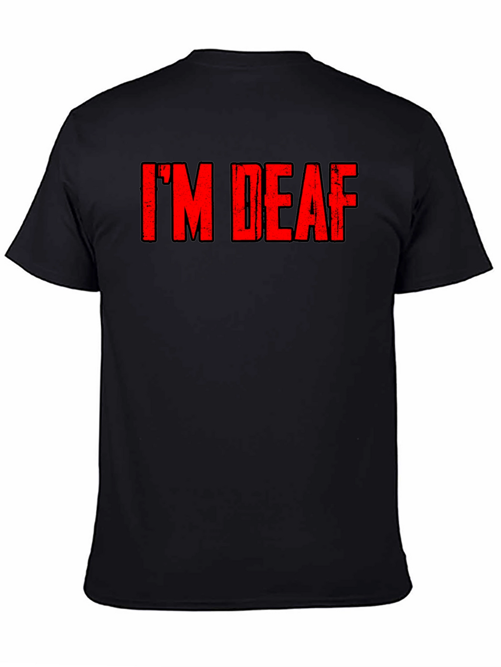 Im Deaf - Graphic T-Shirt