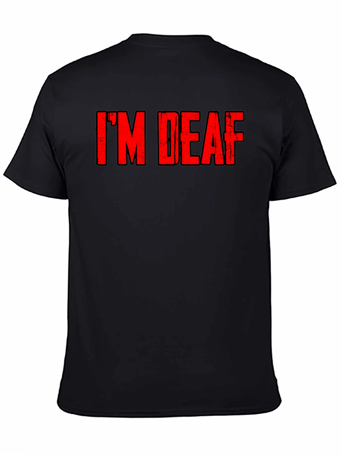 Im Deaf - Graphic T-Shirt