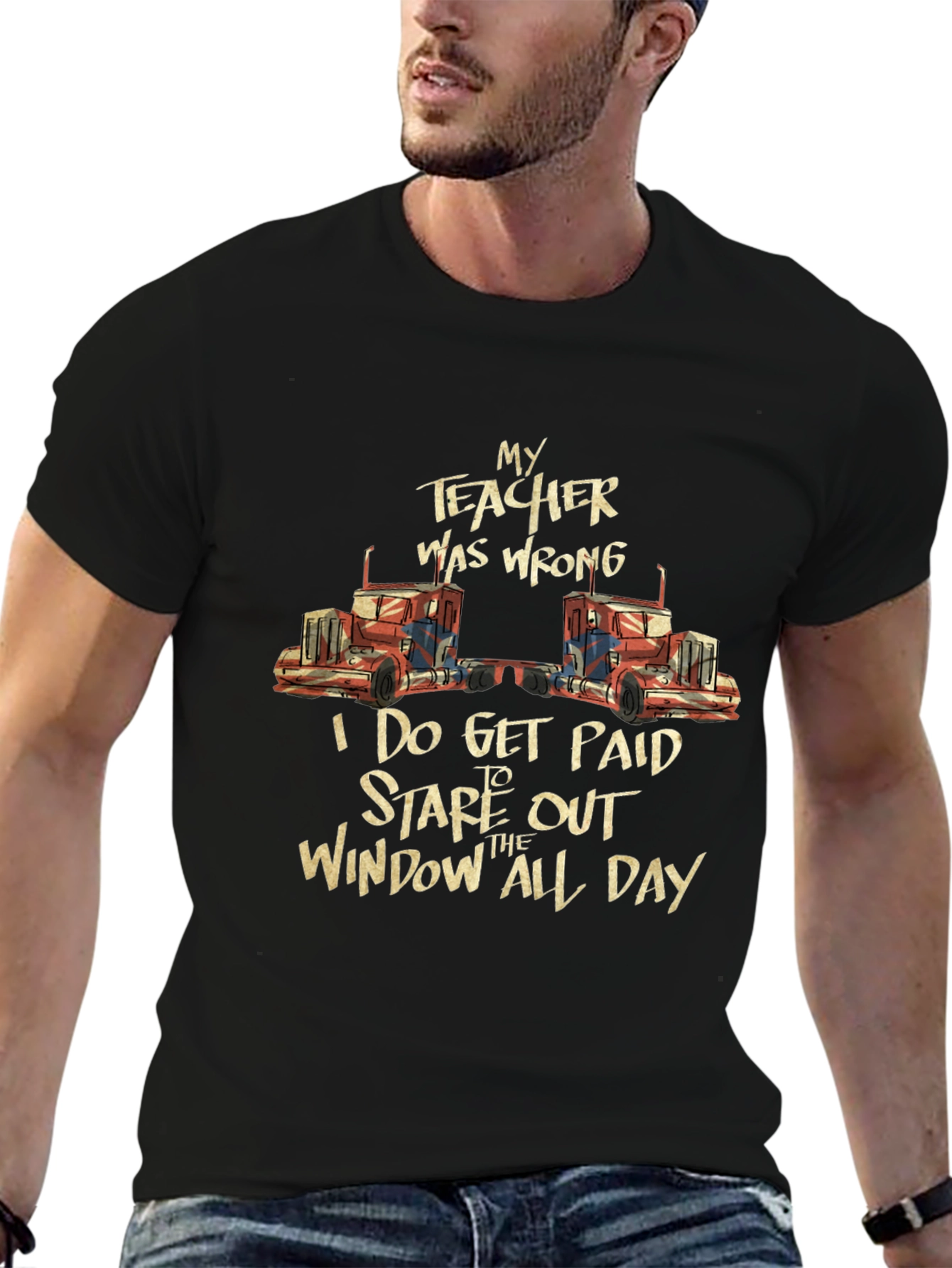Funny Trucker T-Shirt - My Teacher Was Wrong