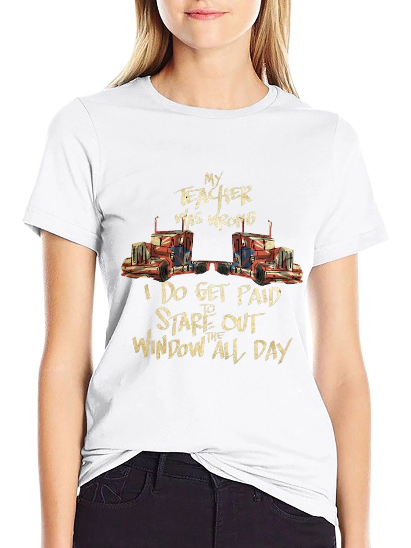 Funny Trucker T-Shirt - My Teacher Was Wrong
