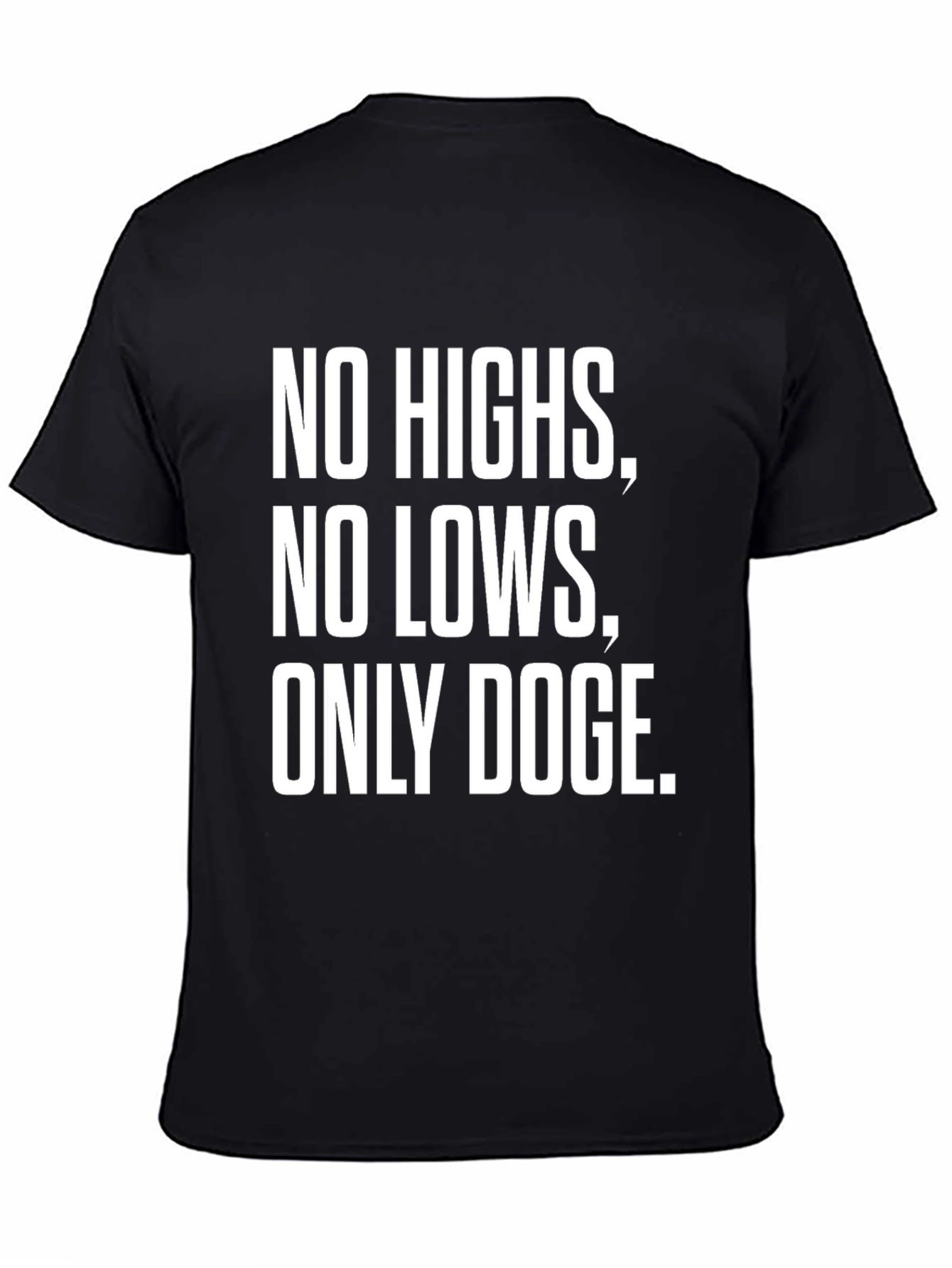 No Highs No Lows Only Doge Black T-Shirt