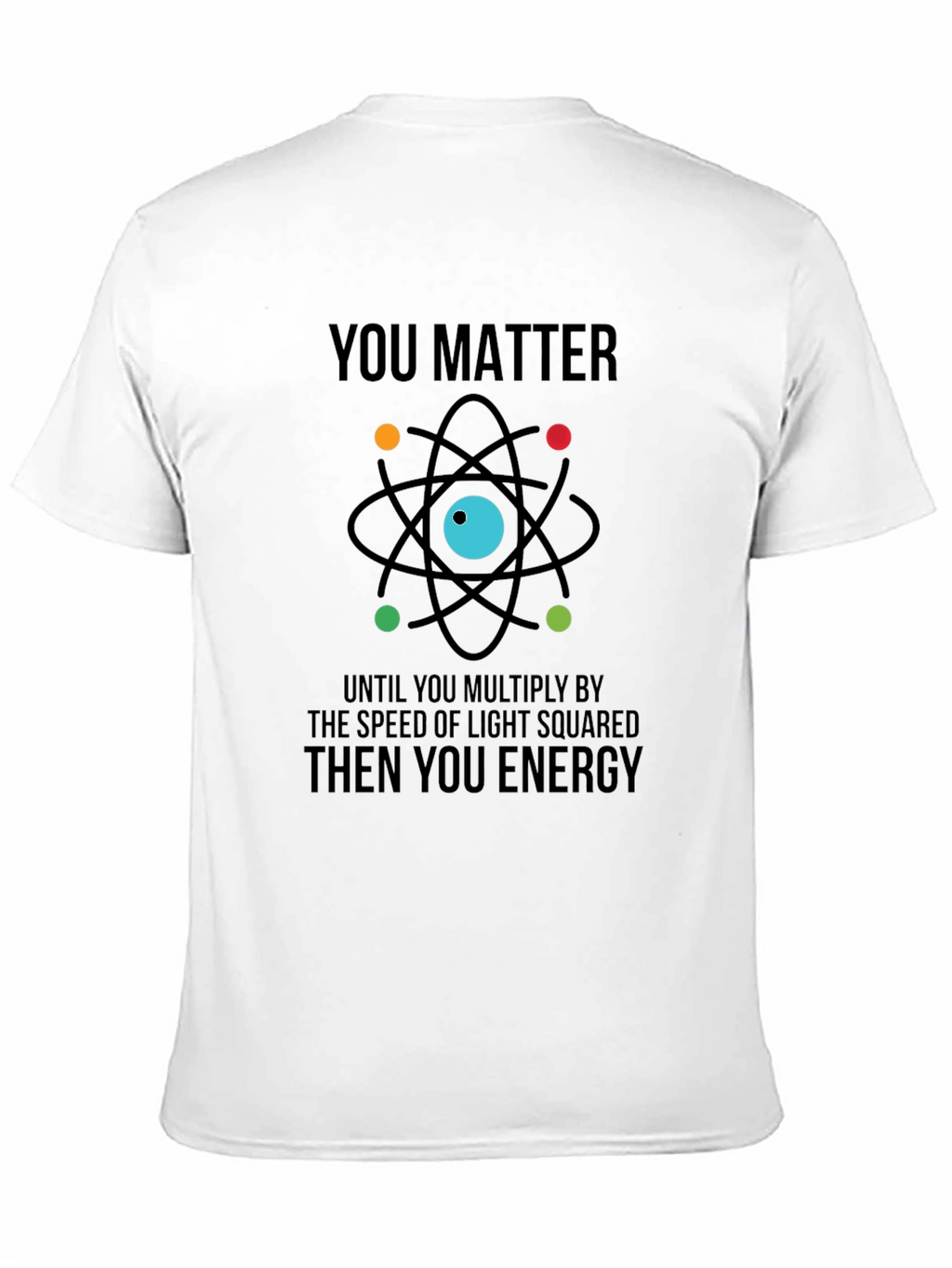 You Matter Then You Energy Graphic Tee
