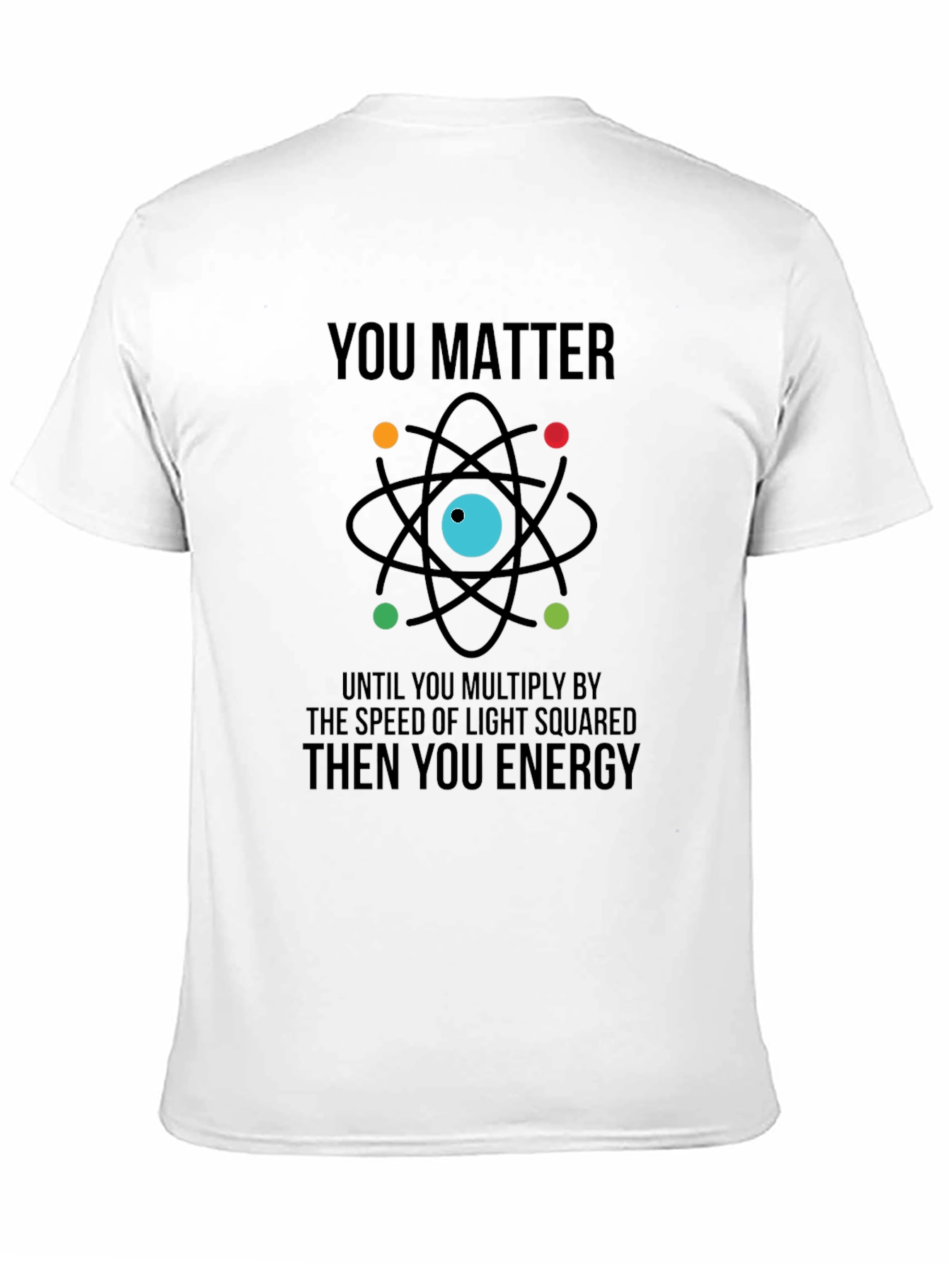 You Matter Then You Energy Graphic Tee