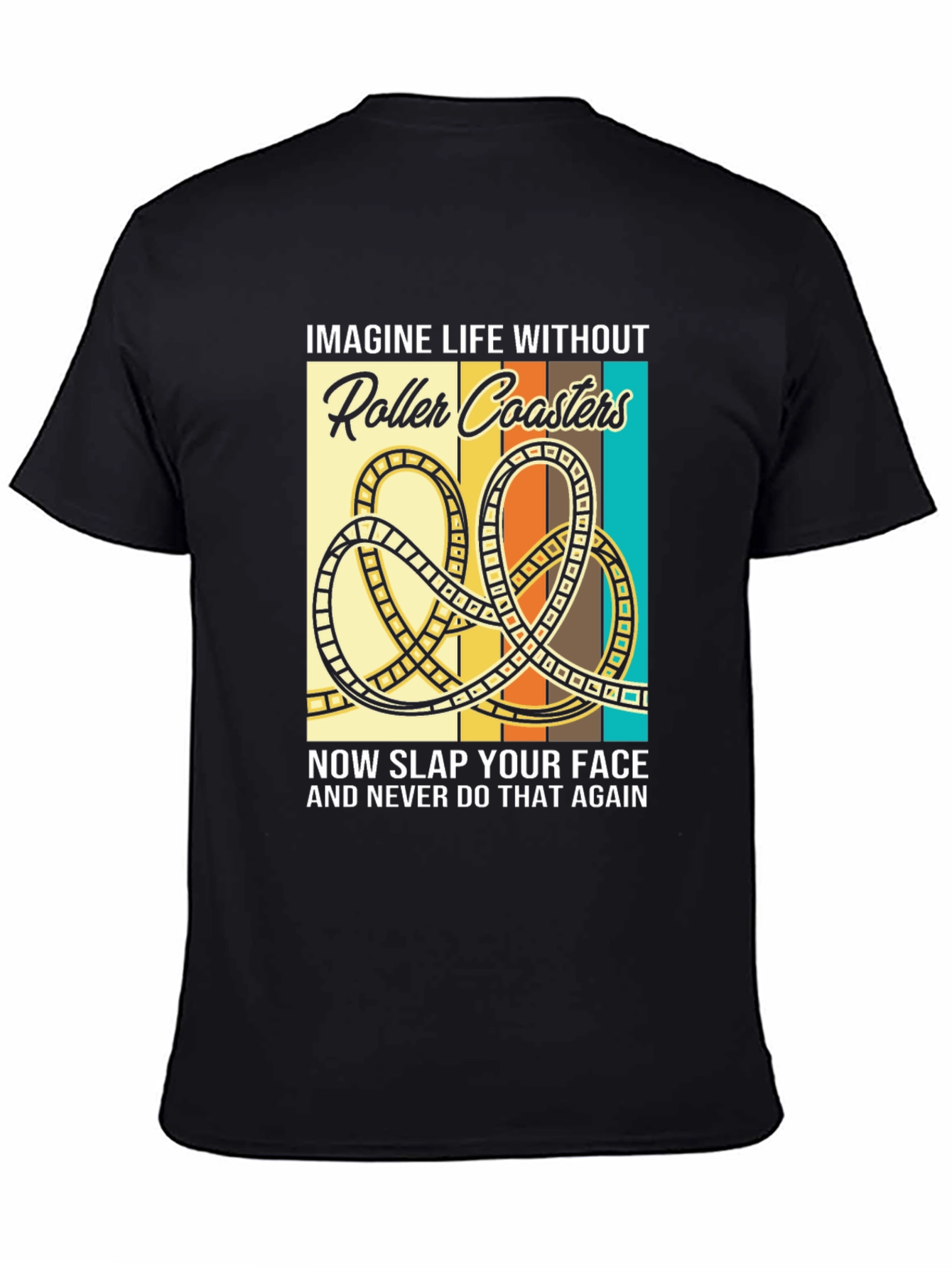 Roller Coaster Graphic T-Shirt - Imagine Life Without...