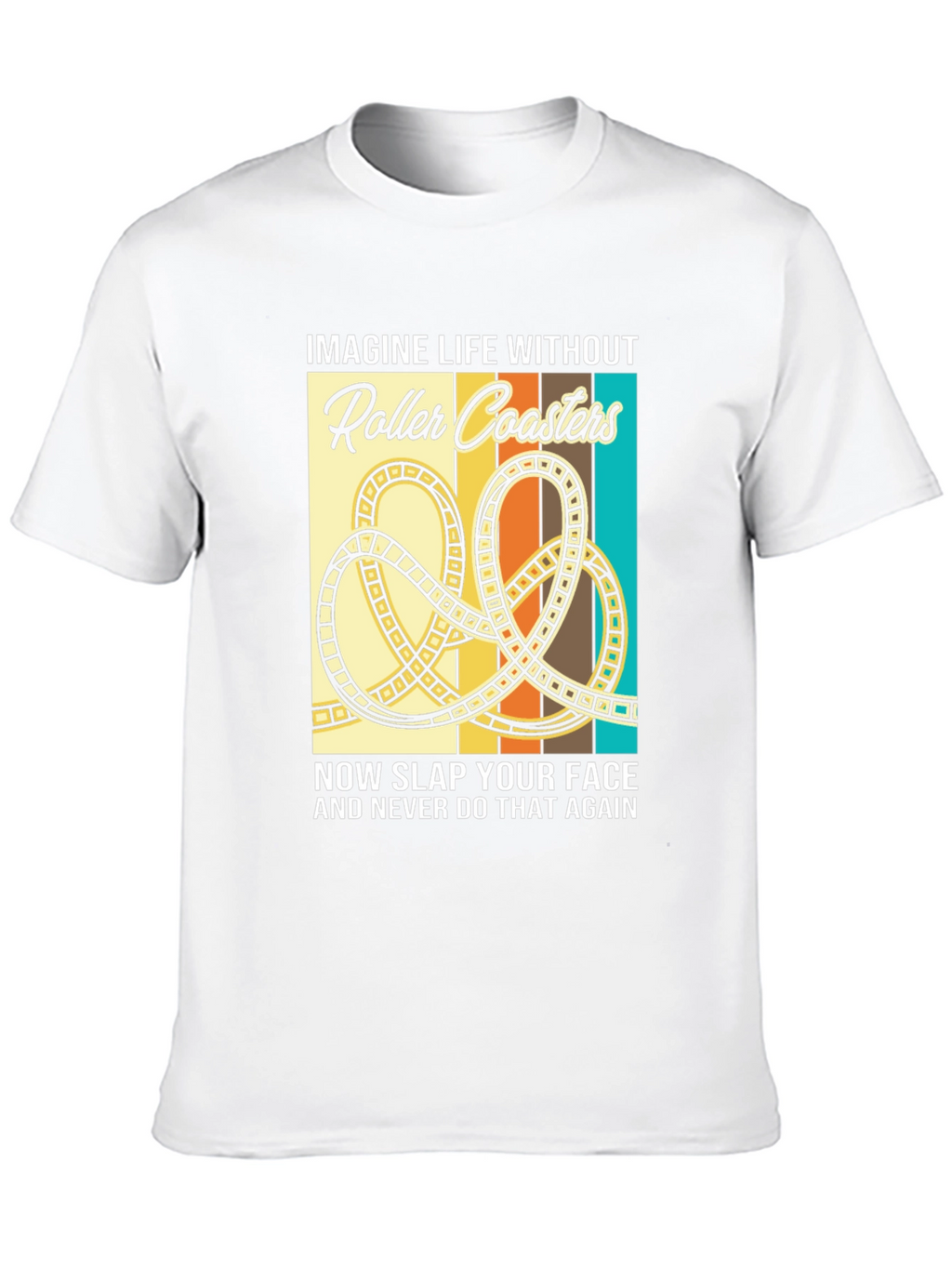 Roller Coaster Graphic T-Shirt - Imagine Life Without...