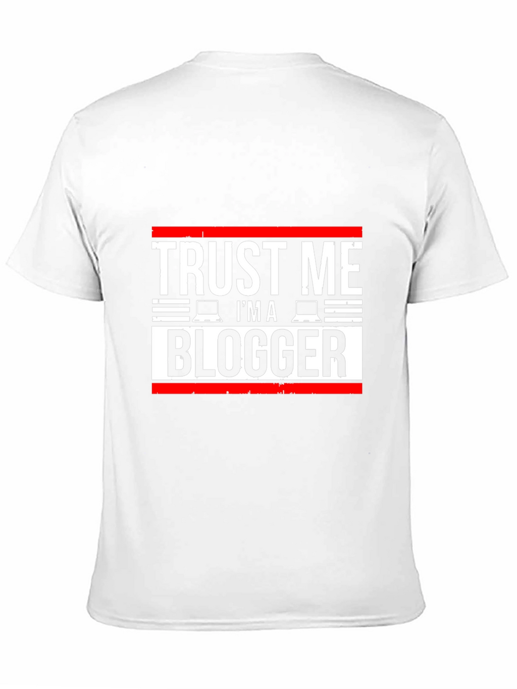 Trust Me Im a Blogger T-Shirt