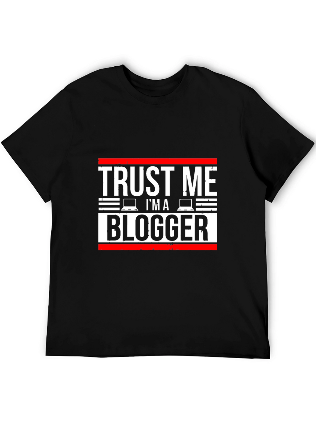 Trust Me Im a Blogger T-Shirt