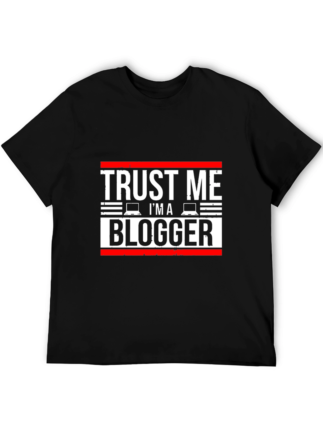 Trust Me Im a Blogger T-Shirt