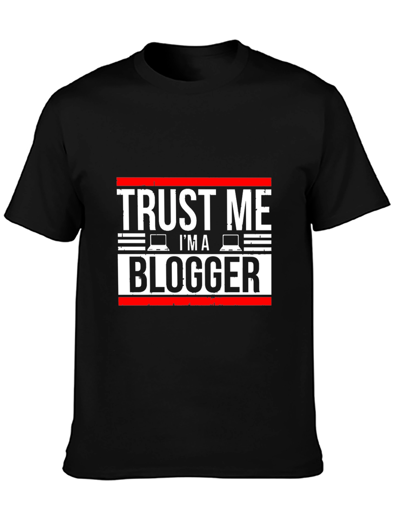 Trust Me Im a Blogger T-Shirt