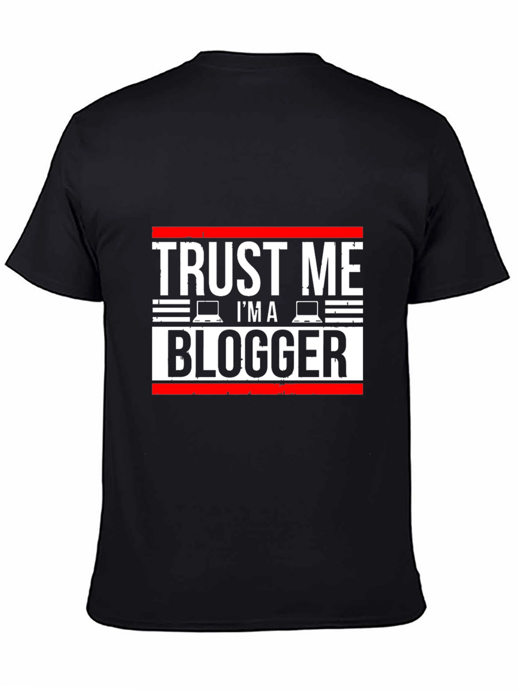 Trust Me Im a Blogger T-Shirt